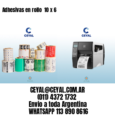 Adhesivas en rollo  10 x 6