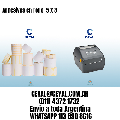 Adhesivas en rollo  5 x 3