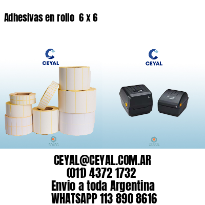 Adhesivas en rollo  6 x 6