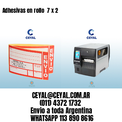 Adhesivas en rollo  7 x 2