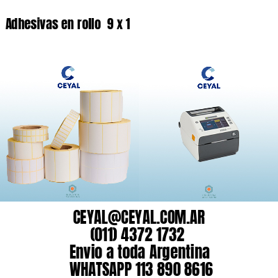 Adhesivas en rollo  9 x 1