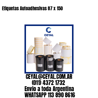 Etiquetas Autoadhesivas 87 x 150