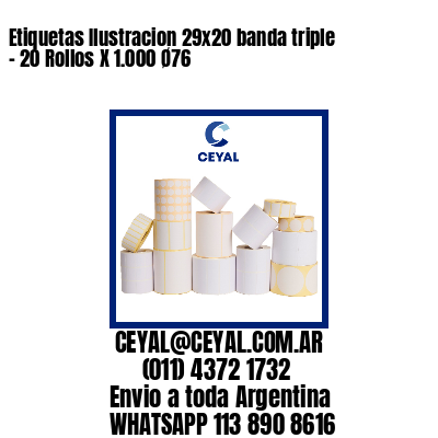 Etiquetas Ilustracion 29×20 banda triple – 20 Rollos X 1.000 Ø76