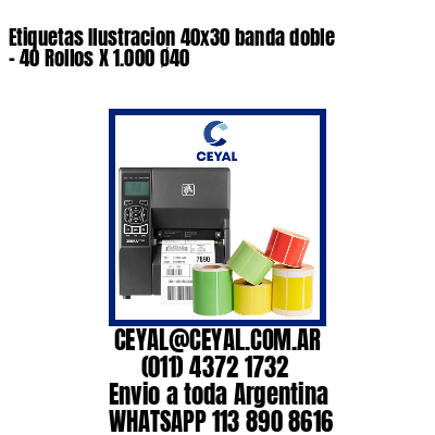 Etiquetas Ilustracion 40×30 banda doble – 40 Rollos X 1.000 Ø40