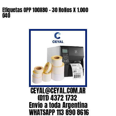 Etiquetas OPP 100X80 – 30 Rollos X 1.000 Ø40