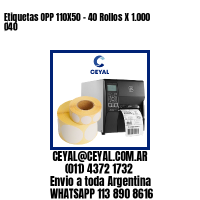 Etiquetas OPP 110X50 - 40 Rollos X 1.000 Ø40