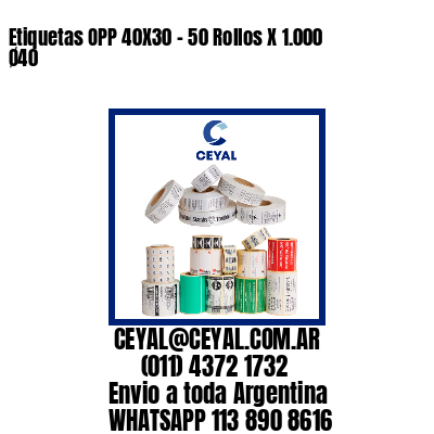 Etiquetas OPP 40X30 – 50 Rollos X 1.000 Ø40