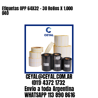 Etiquetas OPP 64X32 - 30 Rollos X 1.000 Ø40