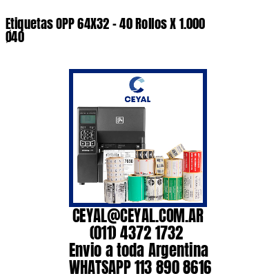 Etiquetas OPP 64X32 – 40 Rollos X 1.000 Ø40