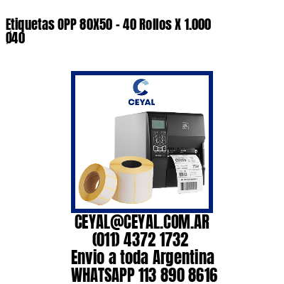 Etiquetas OPP 80X50 – 40 Rollos X 1.000 Ø40