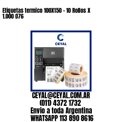 Etiquetas termico 100X150 – 10 Rollos X 1.000 Ø76