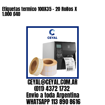 Etiquetas termico 100X35 - 20 Rollos X 1.000 Ø40