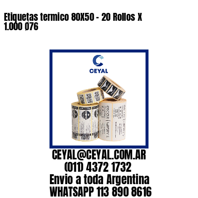 Etiquetas termico 80X50 - 20 Rollos X 1.000 Ø76