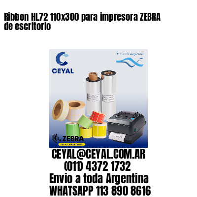 Ribbon HL72 110x300 para impresora ZEBRA de escritorio