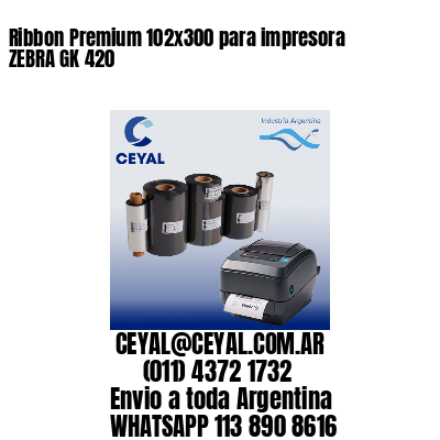 Ribbon Premium 102×300 para impresora ZEBRA GK 420