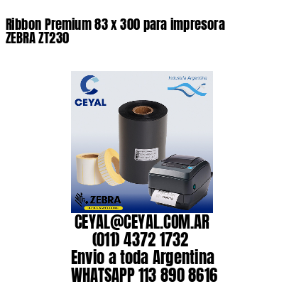 Ribbon Premium 83 x 300 para impresora ZEBRA ZT230