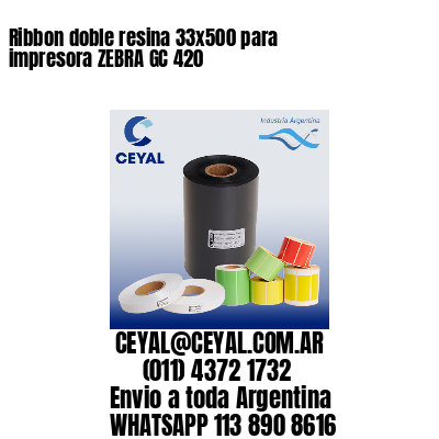 Ribbon doble resina 33×500 para impresora ZEBRA GC 420