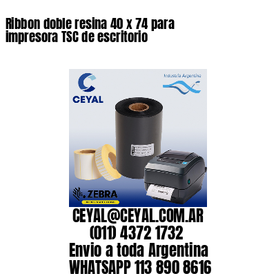 Ribbon doble resina 40 x 74 para impresora TSC de escritorio