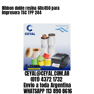 Ribbon doble resina 60x450 para impresora TSC TPP 244