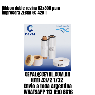 Ribbon doble resina 83x300 para impresora ZEBRA GC 420 T