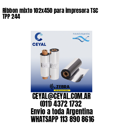 Ribbon mixto 102×450 para impresora TSC TPP 244