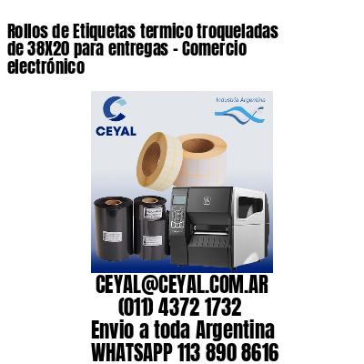 Rollos de Etiquetas termico troqueladas de 38X20 para entregas – Comercio electrónico