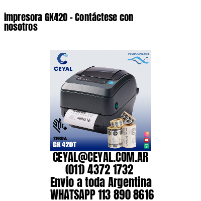 impresora GK420 - Contáctese con nosotros