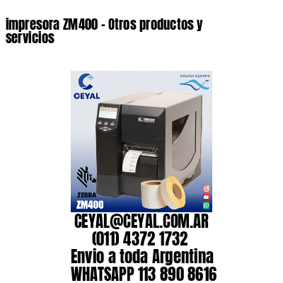 impresora ZM400 - Otros productos y servicios