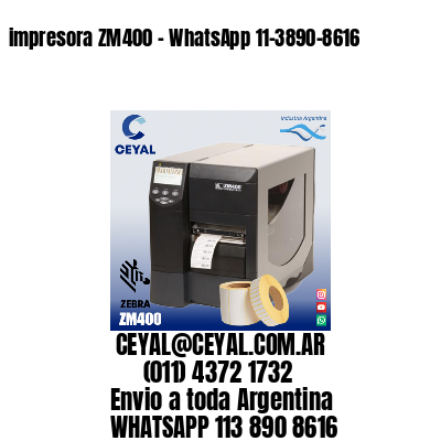 impresora ZM400 – WhatsApp 11-3890-8616