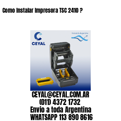 Como Instalar Impresora TSC 2410 ?