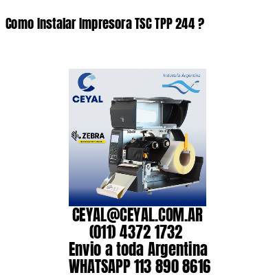 Como Instalar Impresora TSC TPP 244 ?