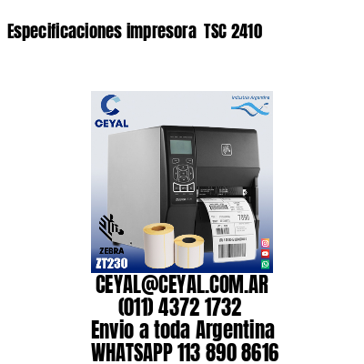 Especificaciones impresora  TSC 2410