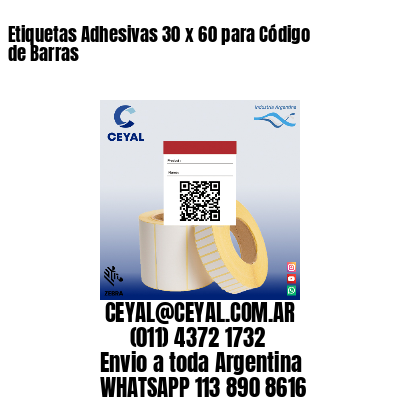 Etiquetas Adhesivas 30 x 60 para Código de Barras