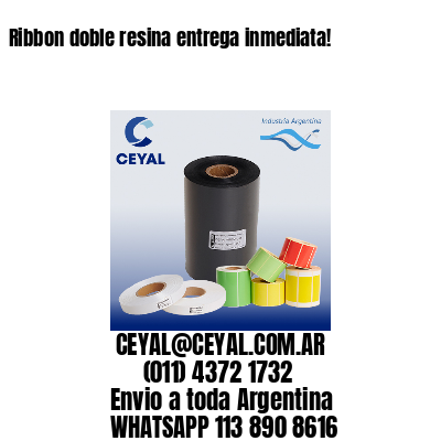 Ribbon doble resina entrega inmediata!