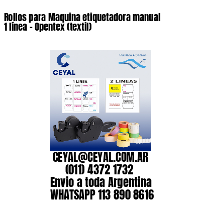 Rollos para Maquina etiquetadora manual 1 línea - Opentex (textil) 