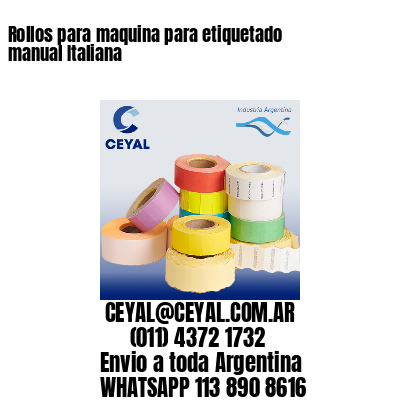 Rollos para maquina para etiquetado manual Italiana