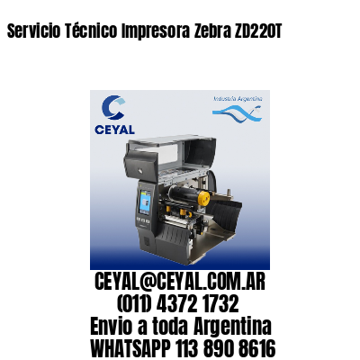 Servicio Técnico Impresora Zebra ZD220T