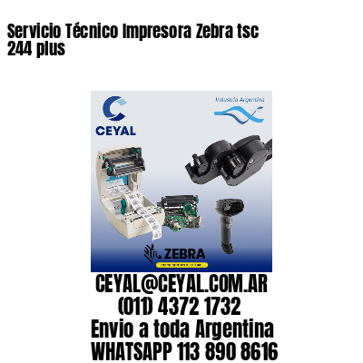 Servicio Técnico Impresora Zebra tsc 244 plus