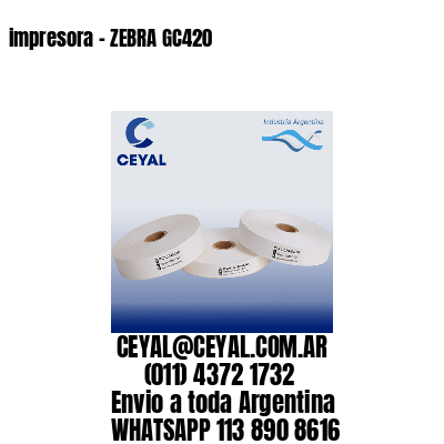 impresora – ZEBRA GC420