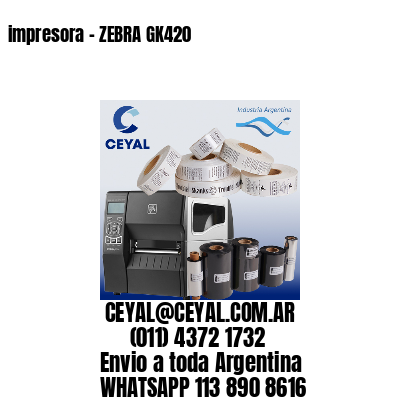 impresora – ZEBRA GK420