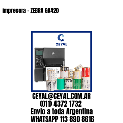 impresora – ZEBRA GK420