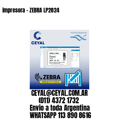 impresora - ZEBRA LP2824