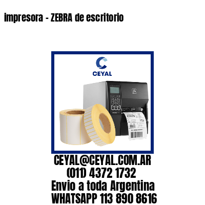 impresora – ZEBRA de escritorio