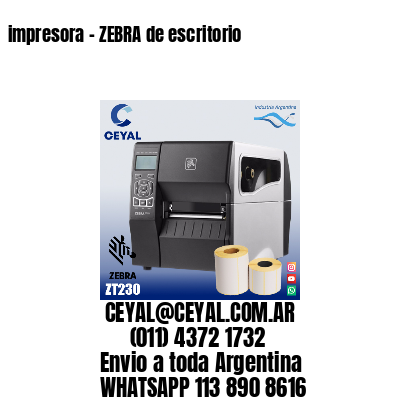 impresora – ZEBRA de escritorio