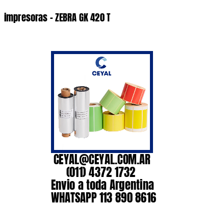 impresoras – ZEBRA GK 420 T