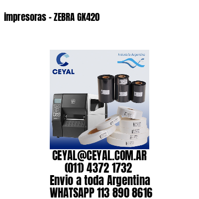 impresoras – ZEBRA GK420