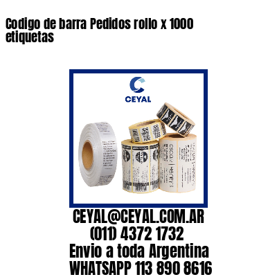 Codigo de barra Pedidos rollo x 1000 etiquetas