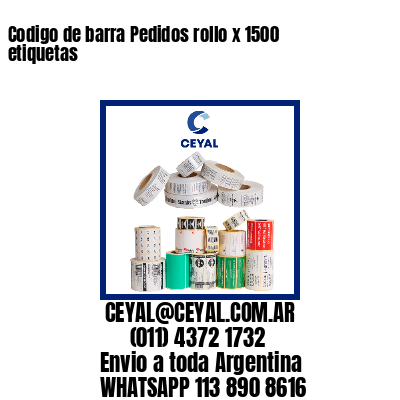 Codigo de barra Pedidos rollo x 1500 etiquetas