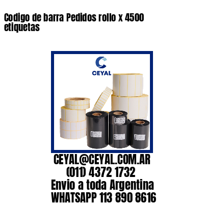 Codigo de barra Pedidos rollo x 4500 etiquetas