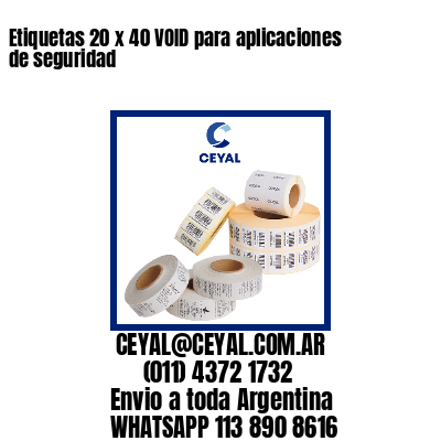 Etiquetas 20 x 40 VOID para aplicaciones de seguridad